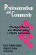 Professionalism and community : perspectives on reforming urban schools /