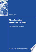 Manufacturing execution systems : Grundlagen und Auswahl /