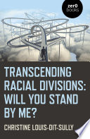 Transcending racial divisions : will you stand by me? /