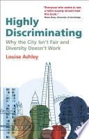 Highly discriminating : why the city isnt fair and diversity doesnt work /