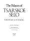 The palaces of Tsarkoe Selo : furniture and interiors /