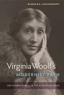 Virginia Woolf's modernist path : her middle diaries & the diaries she read /