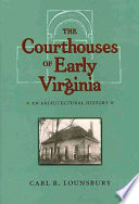 The courthouses of early Virginia : an architectural history /