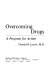 Overcoming drugs ; a program for action /