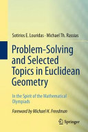 Problem-solving and selected topics in Euclidean geometry : in the spirit of the Mathematical Olympiads /