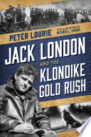 Jack London and the Klondike gold rush /