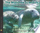 The manatee scientists : saving vulnerable species /