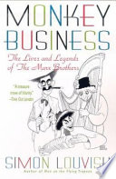 Monkey business : the lives and legends of the Marx Brothers : Groucho, Chico, Harpo, Zeppo, with added Gummo /