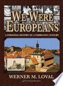 We were Europeans : a personal history of a turbulent century /
