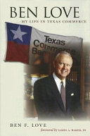Ben Love : my life in Texas Commerce /
