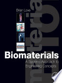 Biomaterials : a systems approach to engineering concepts /