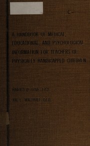A handbook of medical, educational, and psychological information for teachers of physically handicapped children /