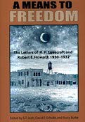 A means to freedom : the letters of H.P. Lovecraft and Robert E. Howard /