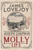 Joseph Chapman, my molly life : a novel /