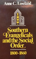 Southern evangelicals and the social order, 1800-1860 /
