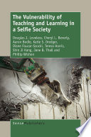 The vulnerability of teaching and learning in a selfie society /