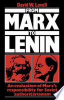 From Marx to Lenin : an evaluation of Marx's responsibility for Soviet authoritarianism /