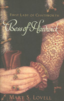 Bess of Hardwick : first lady of Chatsworth, 1527-1608 /