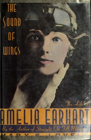 The sound of wings : the life of Amelia Earhart /