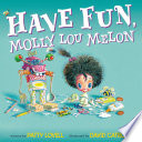 Have fun, Molly Lou Melon /