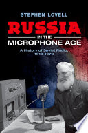 Russia in the microphone age : a history of Soviet radio, 1919-1970 /