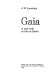 Gaia, a new look at life on earth /