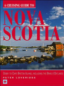 A cruising guide to Nova Scotia : Digby to Cape Breton Island, including the Bras d'Or lakes /