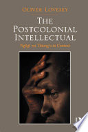 The postcolonial intellectual : Ngũgĩ wa Thiong'o in context /