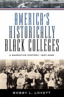 America's historically Black colleges & universities : a narrative history from the nineteenth century into the twenty-first century /