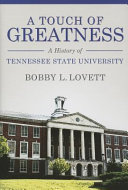 "A touch of greatness" : a history of Tennessee State University /