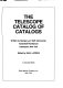 The telescope catalog of catalogs /