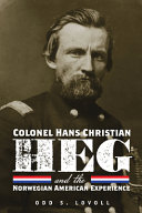 Colonel Hans Christian Heg and the Norwegian American experience /