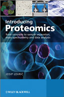 Introducing proteomics : from concepts to sample separation, mass spectrometry and data analysis /
