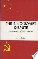 The Sino-Soviet dispute : an analysis of the polemics /