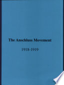 The Anschluss movement, 1918-1919, and the Paris Peace Conference /