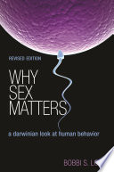 Why sex matters : a darwinian look at human behavior /