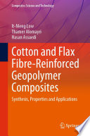 Cotton and Flax Fibre-Reinforced Geopolymer Composites : Synthesis, Properties and Applications /
