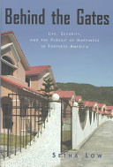 Behind the gates : life, security, and the pursuit of happiness in fortress America /