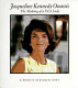Jacqueline Kennedy Onassis : the making of a first lady /