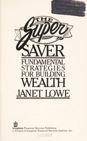 The super saver : fundamental strategies for building wealth /