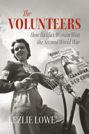 The volunteers : how Halifax women won the Second World War /