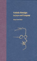 Catholic nostalgia in Joyce and company /