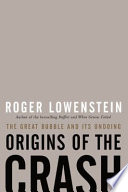 Origins of the crash : the great bubble and its undoing /