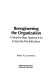 Reengineering the organization : a step-by-step approach to corporate revitalization /