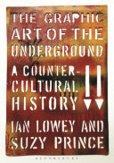 The graphic art of the underground : a countercultural history /