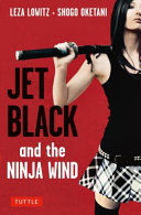 Jet Black and the ninja wind /