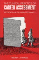 The clinical practice of career assessment : interests, abilities, and personality /