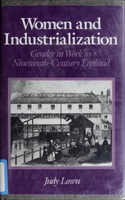Women and industrialization : gender at work in nineteenth-century  England /