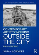 Contemporary artists working outside the city : creative retreat /