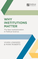 Why institutions matter : the new institutionalism in political science /